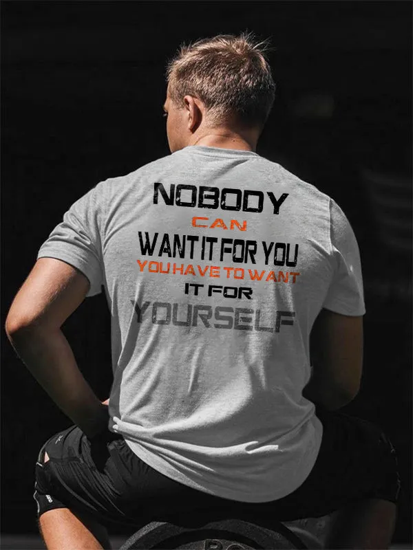Nobody Can Want It For You You Have To Want It For Yourself Printed Men's T-shirt sold by Polyalien product image thumbnail 4
