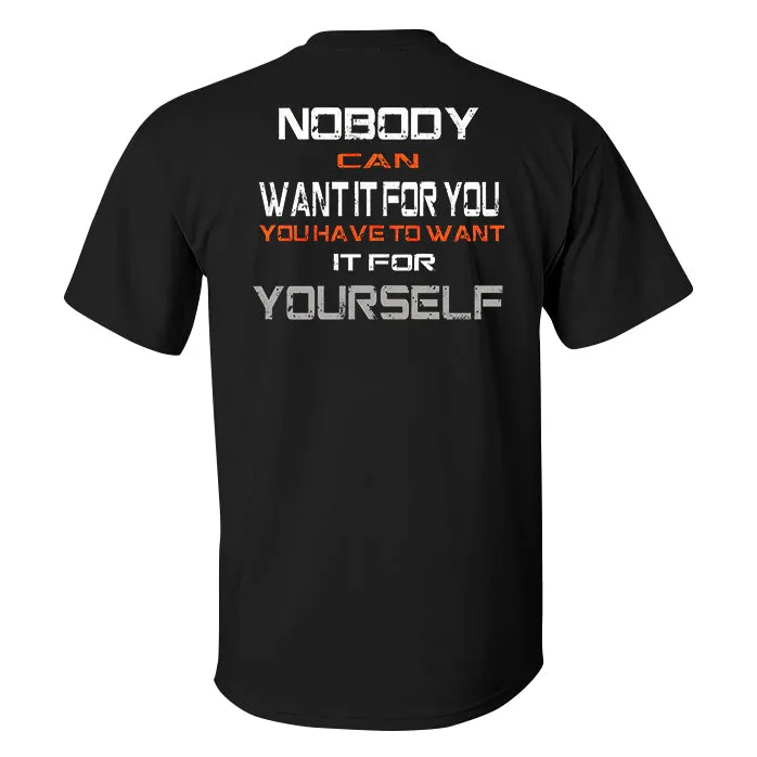Nobody Can Want It For You You Have To Want It For Yourself Printed Men's T-shirt sold by Polyalien product image thumbnail 3