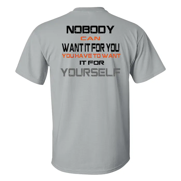 Nobody Can Want It For You You Have To Want It For Yourself Printed Men's T-shirt sold by Polyalien product image thumbnail 5