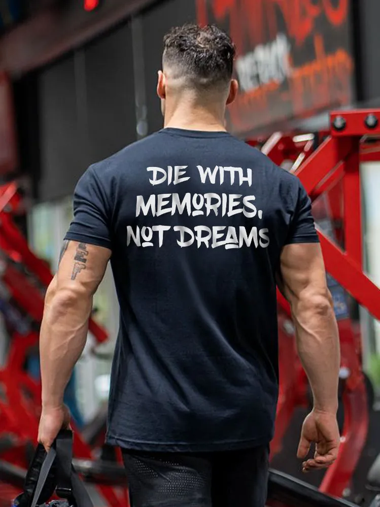 Die With Memories Not Dreams Printed T-shirt Sold Out sold by Polyalien