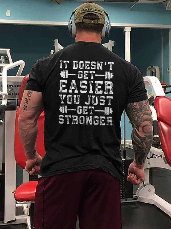 It Doesn't Get Easier You Just Stronger Printed T-shirt sold by Polyalien
