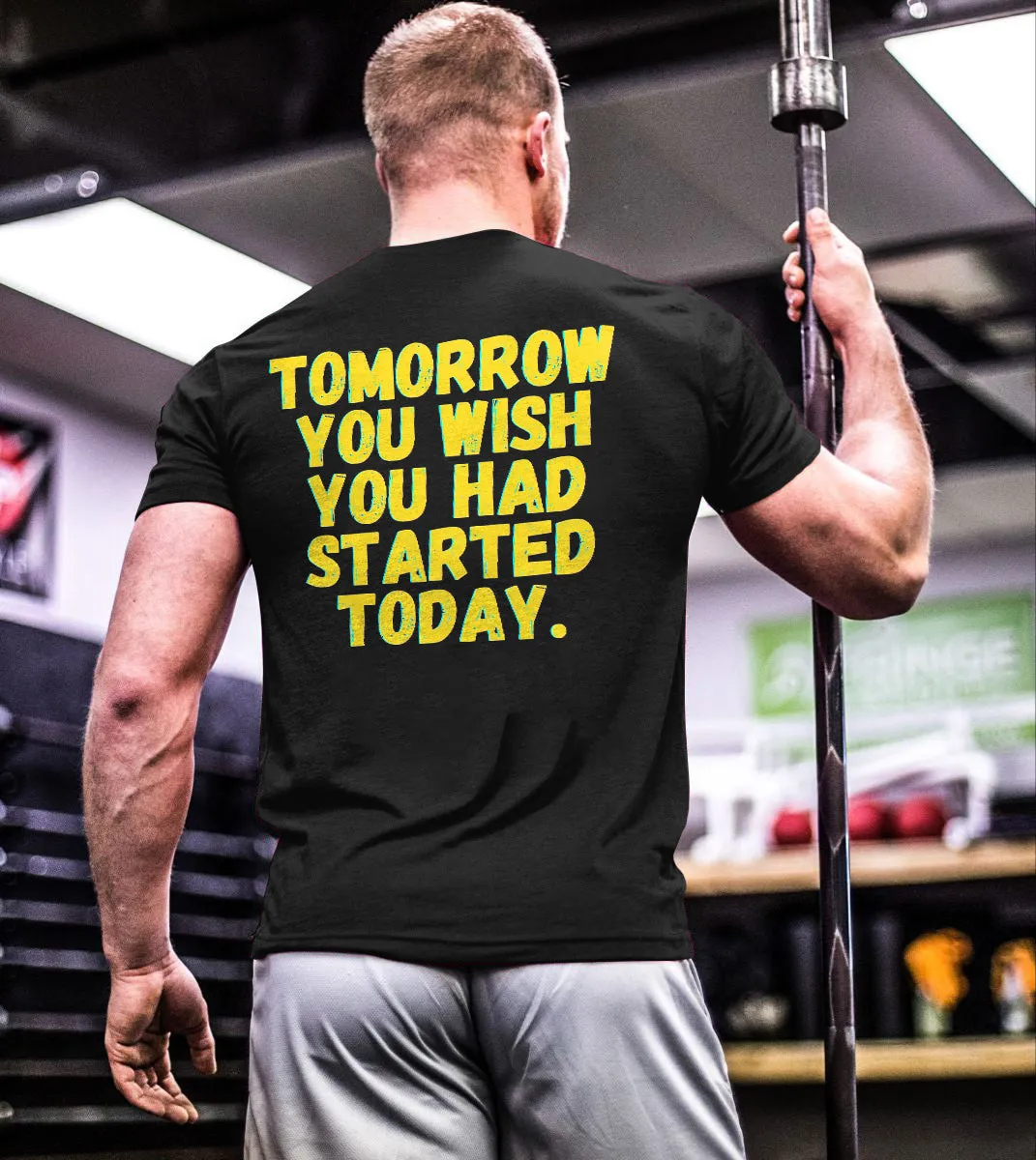 Tomorrow You Wish You Had Started Today Printed T-shirt sold by Polyalien