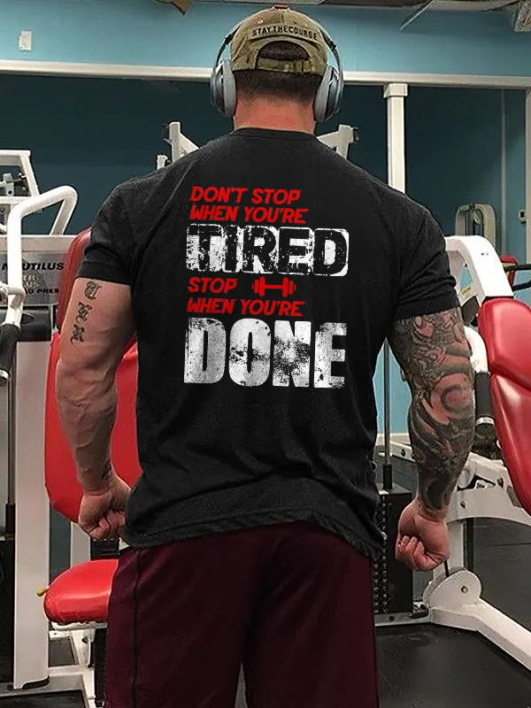 Don't Stop When You're Tired Stop When You're Done Printed T-shirt sold by Polyalien