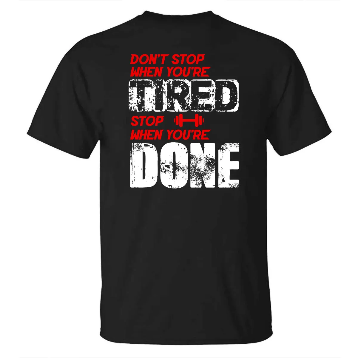 Don't Stop When You're Tired Stop When You're Done Printed T-shirt sold by Polyalien product image thumbnail 2