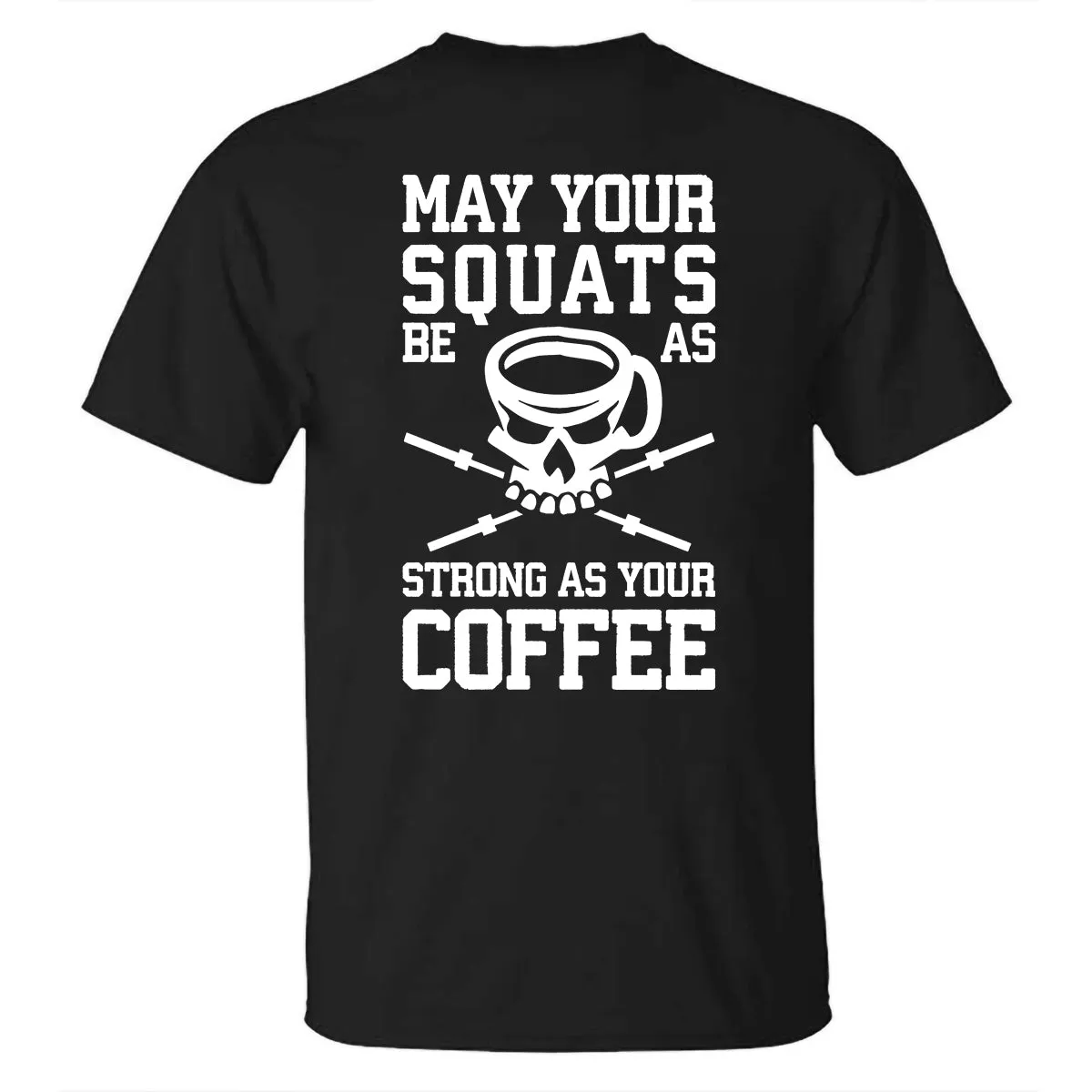 May Your Squats Be As Strong As Your Coffee Printed Men's T-shirt sold by Polyalien product image thumbnail 2