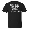 Fear Does Not Stop Death. It Stops Life Printed Casual T-shirt sold by Polyalien