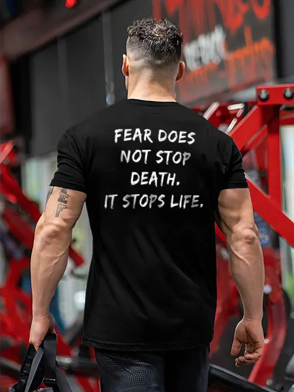 Fear Does Not Stop Death. It Stops Life Printed Casual T-shirt sold by Polyalien