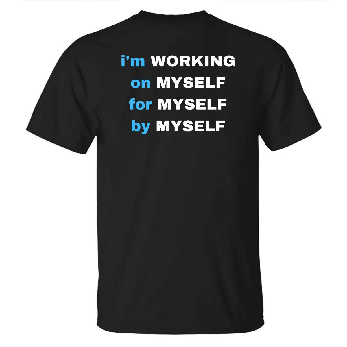 I'm Working On Myself For Myself By Myself Printed T-shirt sold by Polyalien product image thumbnail 2