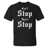 Can't Stop Won't Stop Printed T-shirt sold by Polyalien
