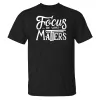 Focus On What Matters Printed Men's T-shirt sold by Polyalien
