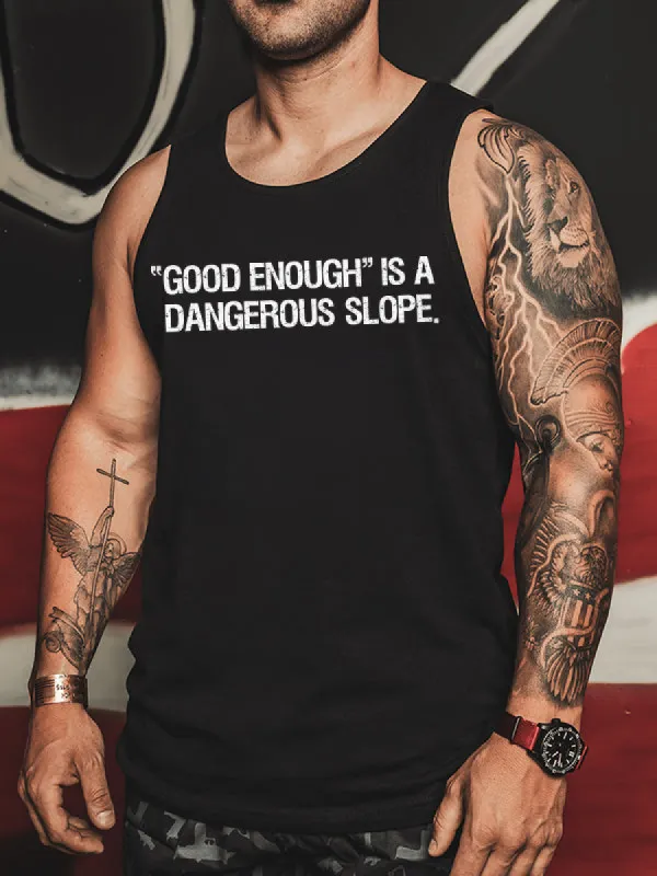 "Good Enough" Is A Dangerous Slope Printed Vest sold by Polyalien
