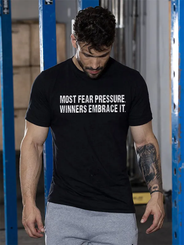 Most Fear Pressure Winners Embrace It Printed T-shirt sold by Polyalien