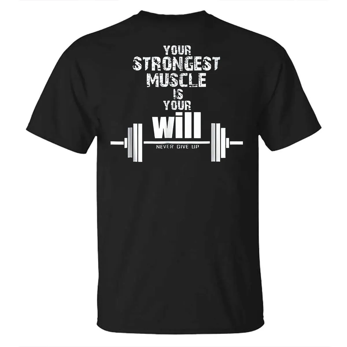 Your Strongest Muscle Is Your Will Never Give Up Printed Casual T-shirt sold by Polyalien product image thumbnail 2