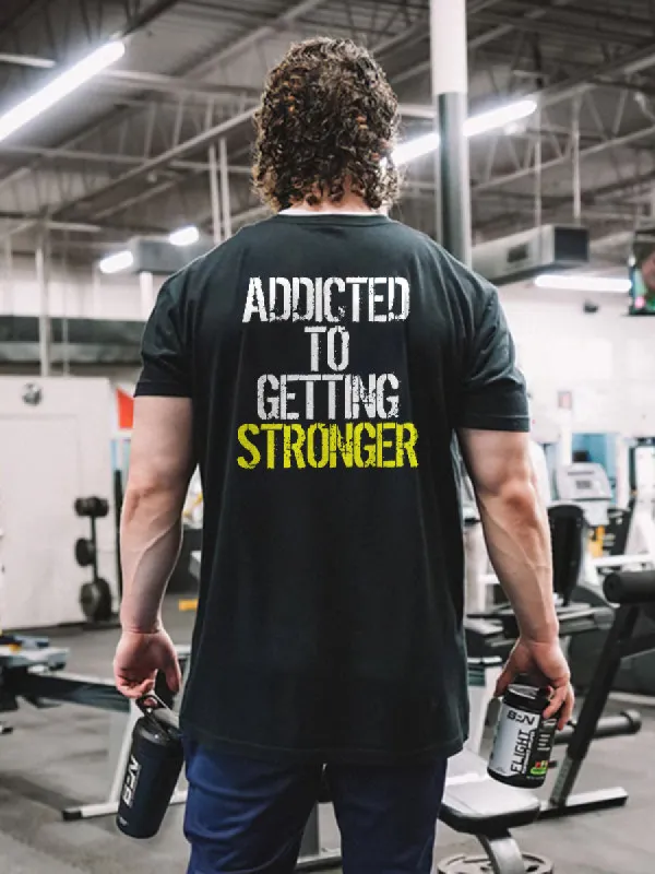 Addicted To Getting Stronger Printed T-shirt sold by Polyalien