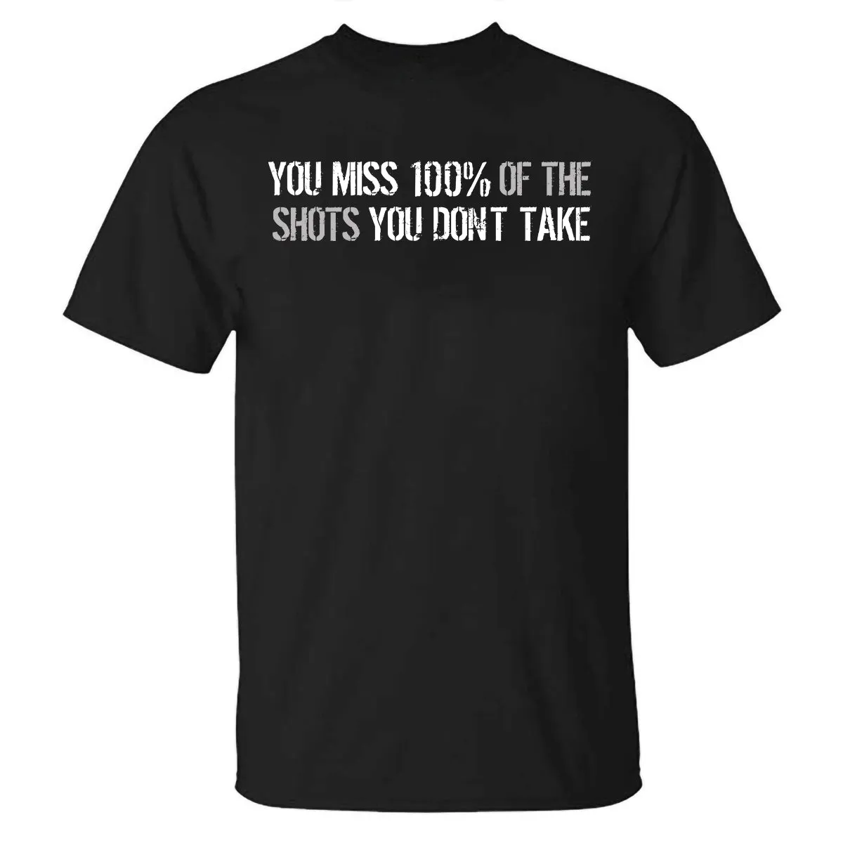 You Miss 100% Of The Shots You Don't Take Printed T-shirt sold by Polyalien product image thumbnail 2