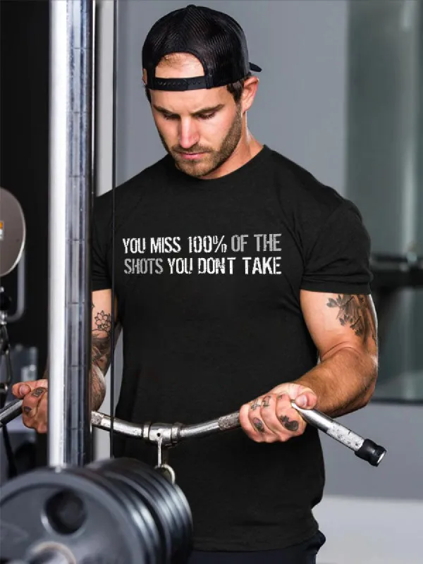You Miss 100% Of The Shots You Don't Take Printed T-shirt sold by Polyalien