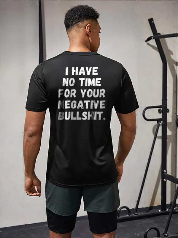 I Have No Time For Your Negative Bullshit Printed Casual T-shirt sold by Polyalien