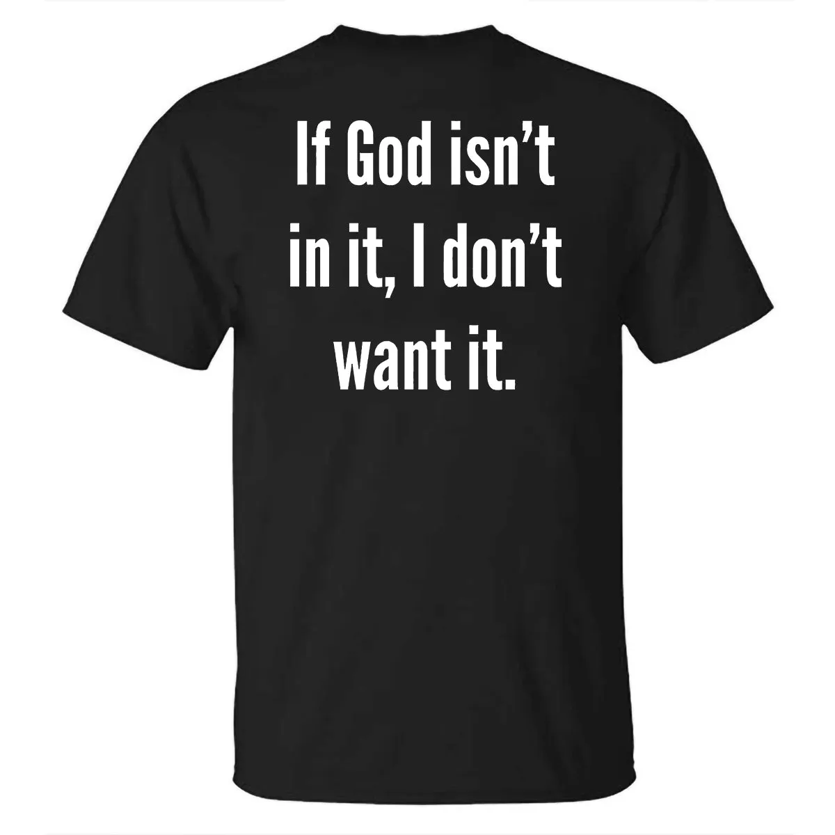 If God isn't in it, I don't want it Printed Casual T-shirt sold by Polyalien product image thumbnail 2