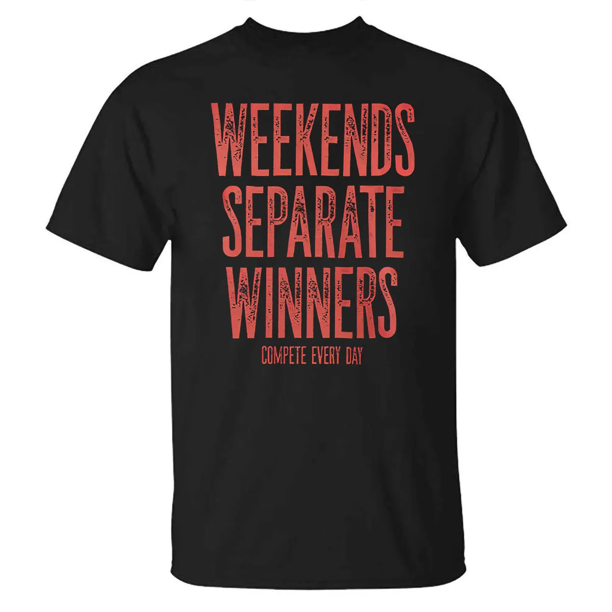Weekends Separate Winners Compete Every Day Printed T-shirt sold by Polyalien product image thumbnail 2