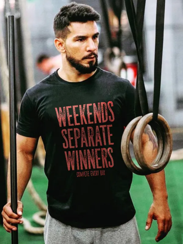 Weekends Separate Winners Compete Every Day Printed T-shirt sold by Polyalien