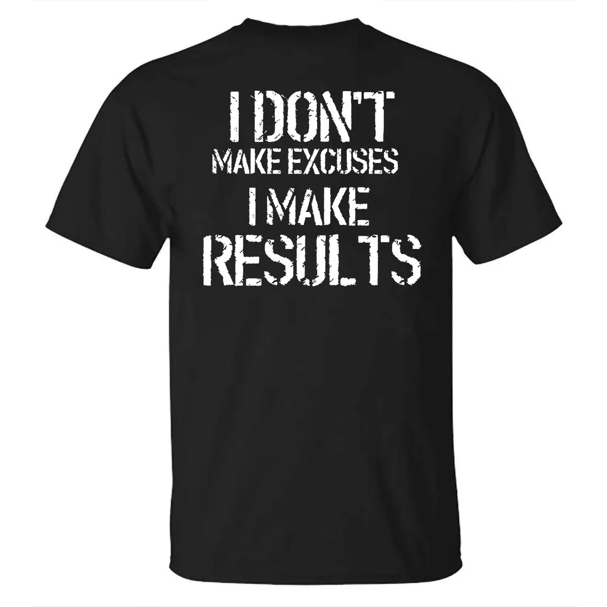 I Don't Make Excuses I Make Results Printed T-shirt sold by Polyalien product image thumbnail 2