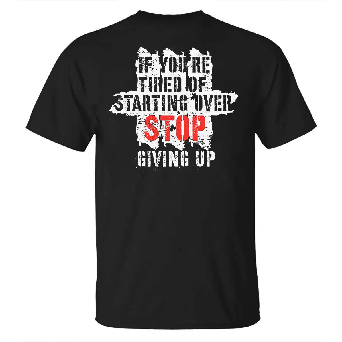 If You're Tired Of Starting Over Stop Giving Up Print Men's T-Shirt sold by Polyalien product image thumbnail 2