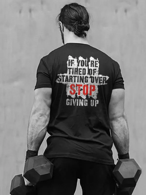 If You're Tired Of Starting Over Stop Giving Up Print Men's  T-Shirt sold by Polyalien