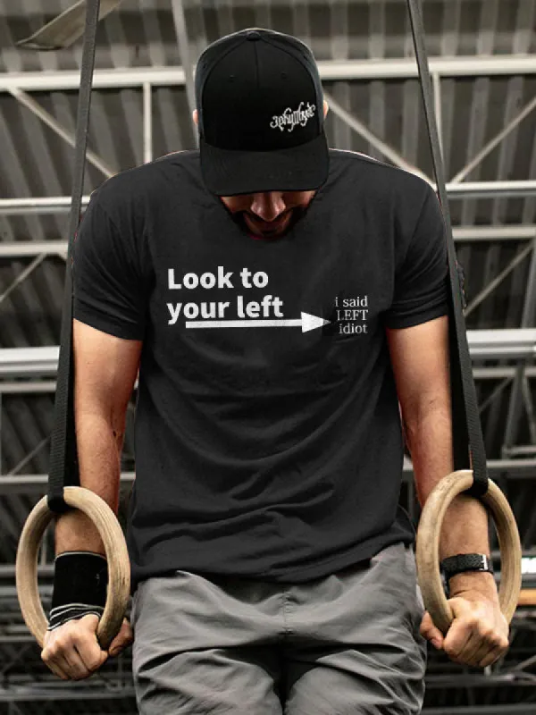 Look To Your Left I Said Left I Diot Letter Print Men's  T-Shirt sold by Polyalien