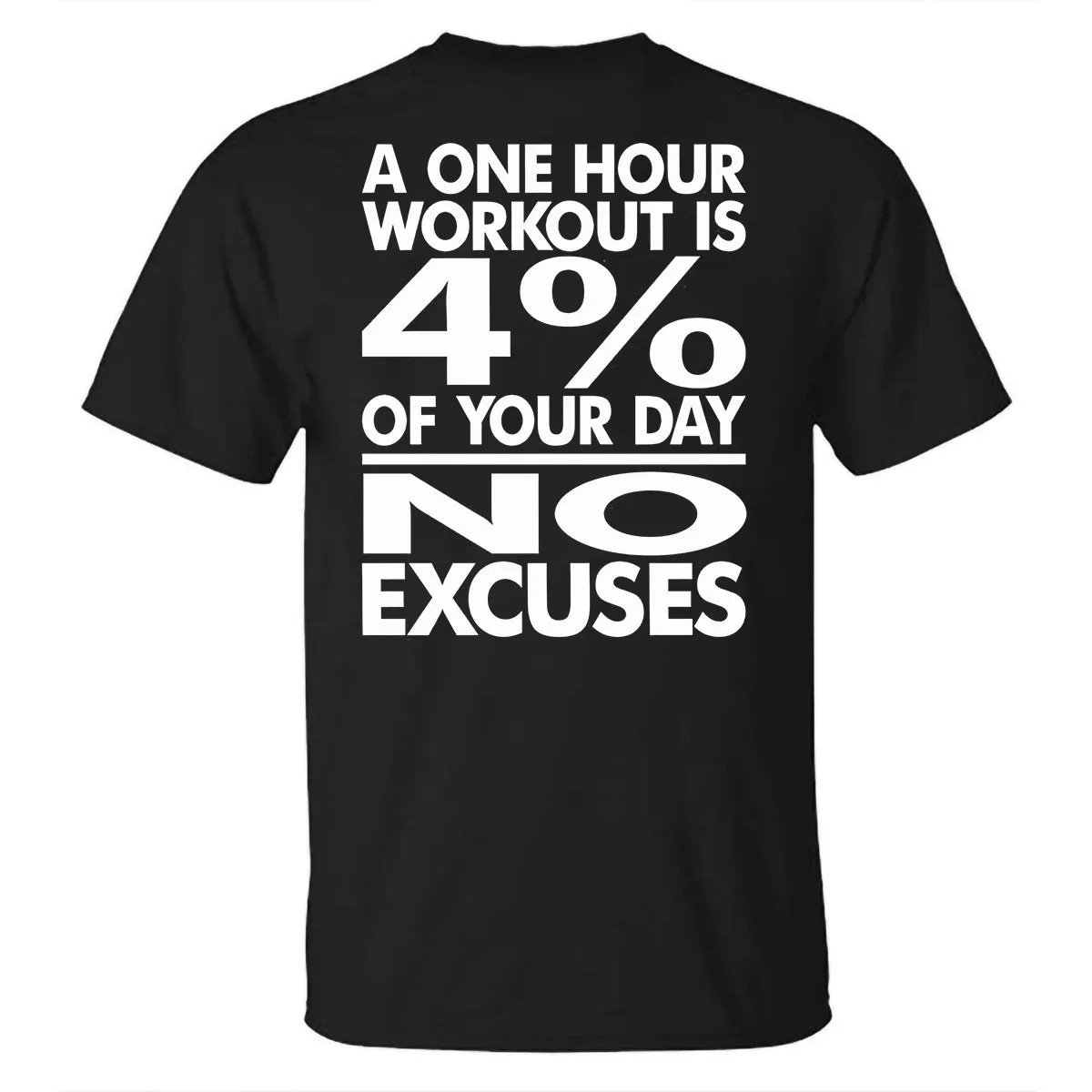 A One Hour Workout Is 4% Of Your Day No Excuses Printed T-shirt sold by Polyalien product image thumbnail 2