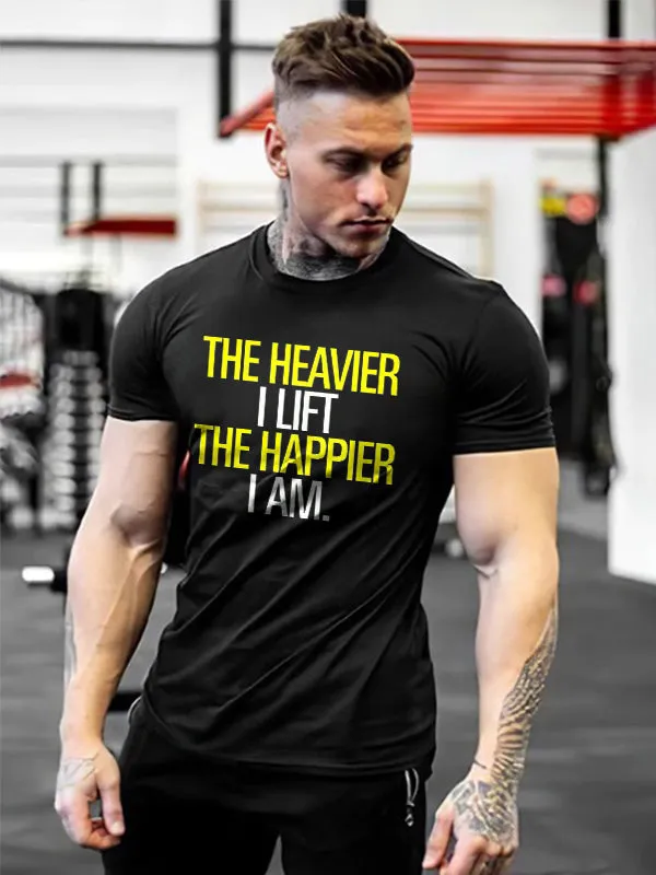 The Heavier I Lift The Happier I Am Printed T-shirt sold by Polyalien