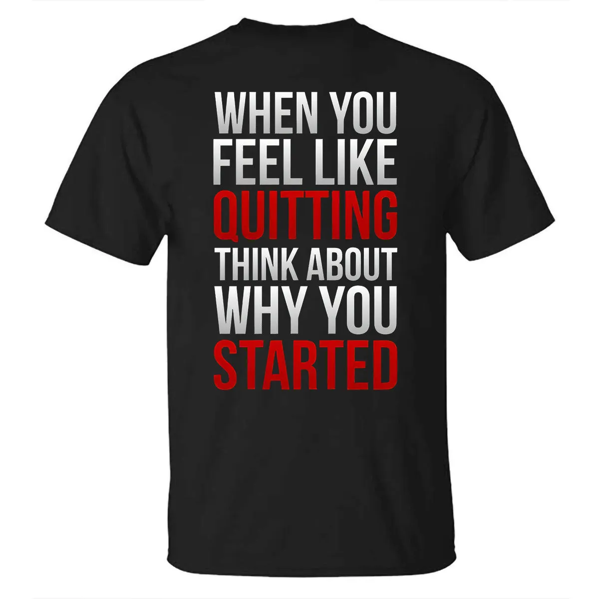 When You Feeling Quitting Think About Why You Started Printed T-shirt sold by Polyalien product image thumbnail 2
