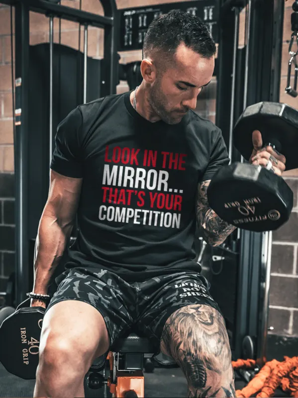 Look In The Mirror That's Your Competition Printed T-shirt sold by Polyalien