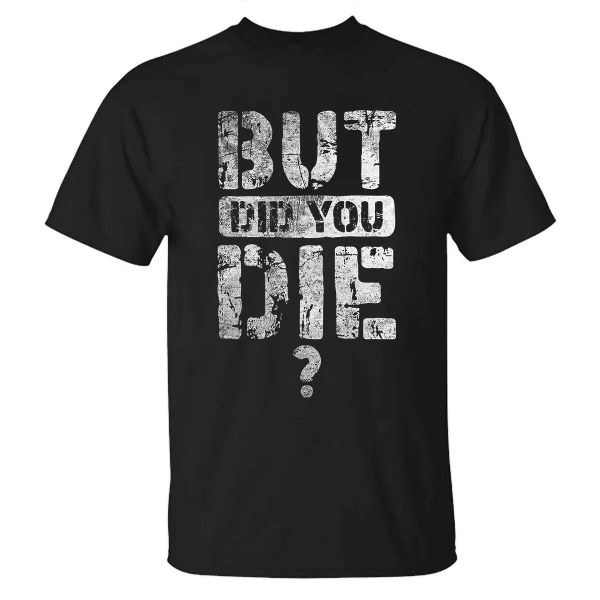 But Did You Die? Printed T-shirt sold by Polyalien product image thumbnail 2