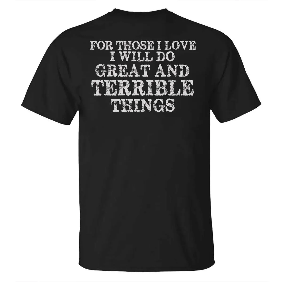 For Those I Love I Will Do Great And Terrible Things Printed T-shirt sold by Polyalien product image thumbnail 2