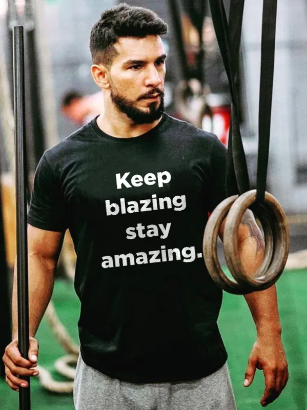 Keep Blazing Stay Amazing Printed T-shirt sold by Polyalien