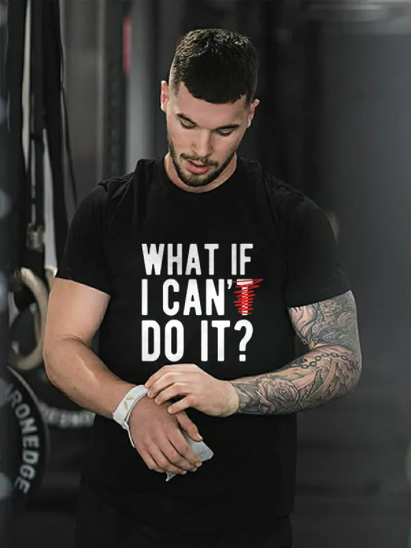 What If I Can't Do It Printed T-shirt sold by Polyalien