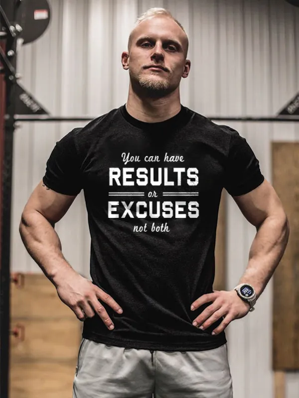 You Can Have Results On Excuses Not Both Printed T-shirt sold by Polyalien