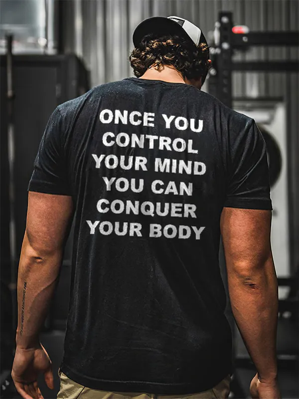 Once You Control Your Mind You Can Conquer Your Body Printed T-shirt sold by Polyalien