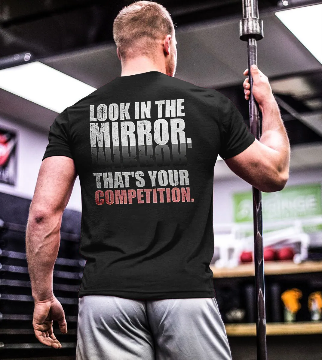 Look In The Mirror That's Your Competition Printed T-shirt sold by Polyalien
