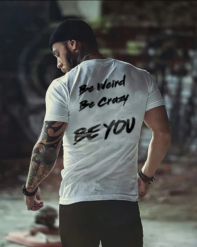 Be Weird Be Crazy Be You Printed T-shirt sold by Polyalien