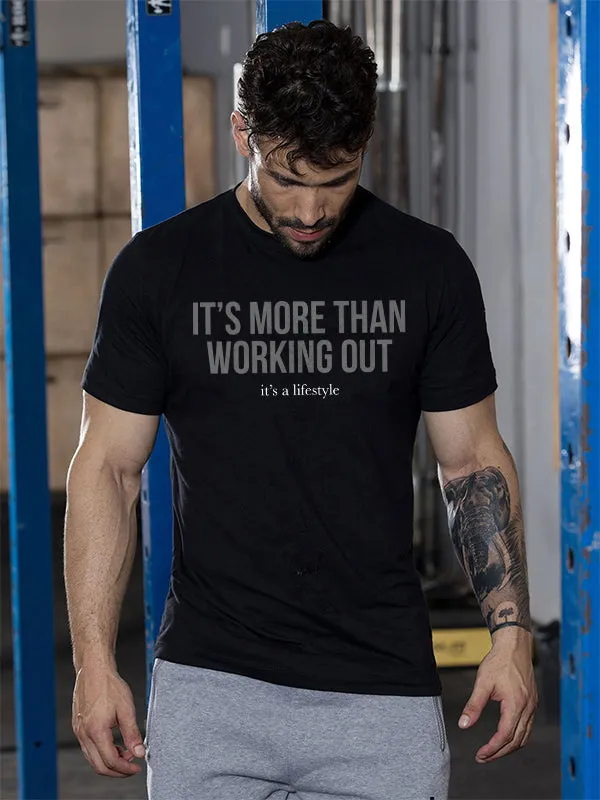 It' More Than Working Out It's A Lifestyle Printed T-shirt sold by Polyalien