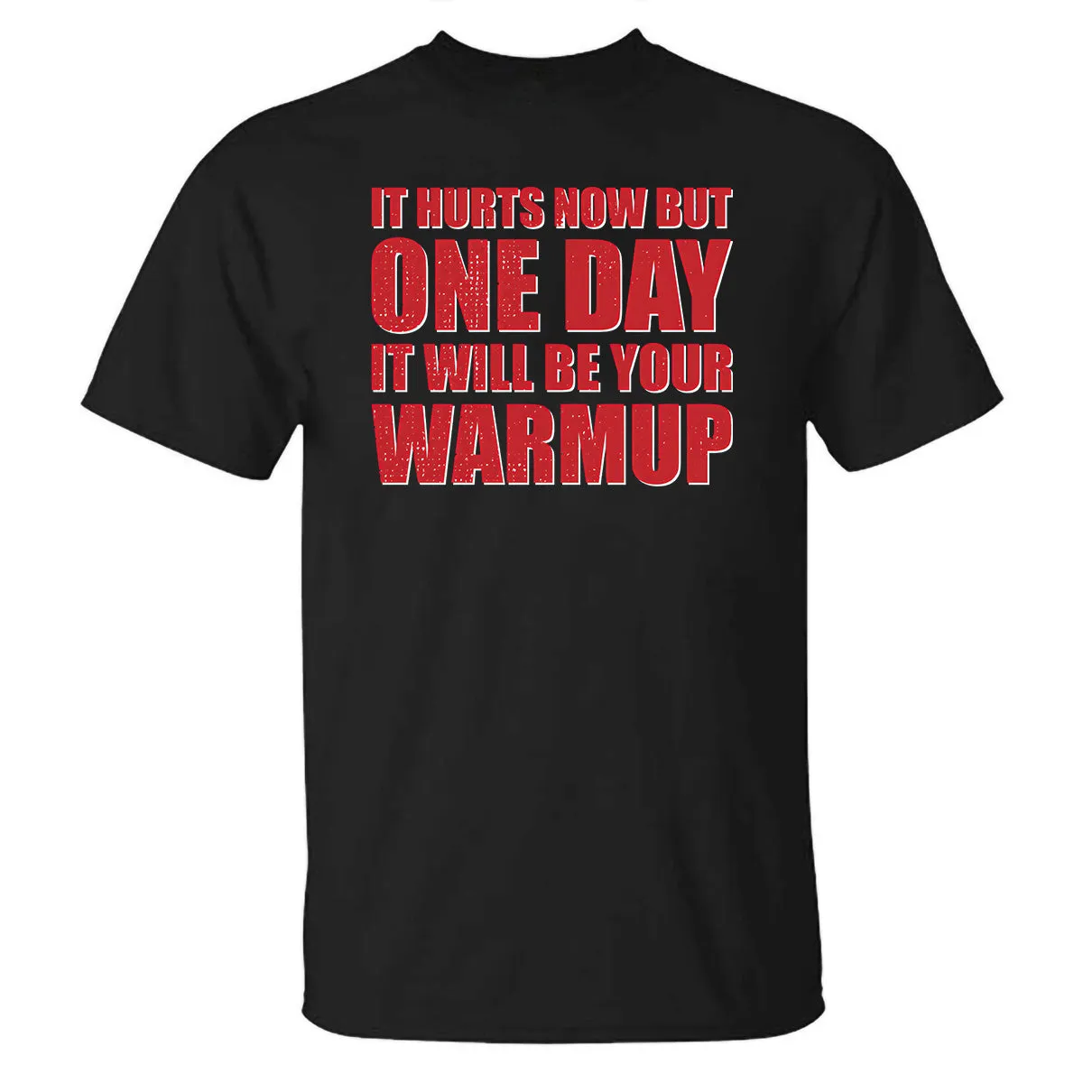 It Hurts Now But One Day It Will Be Your Warmup Printed T-shirt sold by Polyalien product image thumbnail 2
