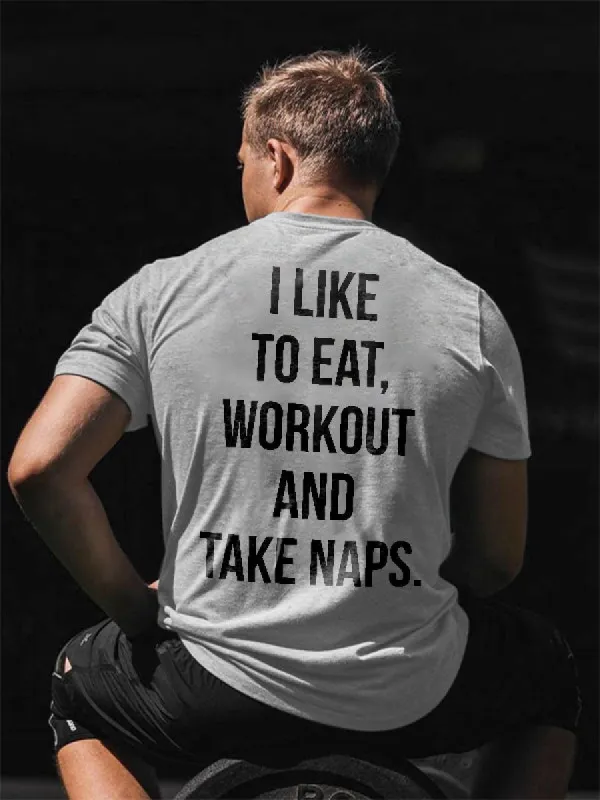 I Like To Eat Workout And Take Naps Printed T-shirt sold by Polyalien