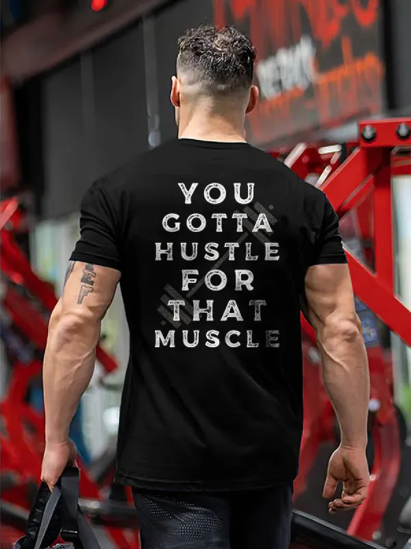 You Gotta Hustle For That Muscle Printed T-shirt sold by Polyalien