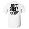 Tired? Sore? Out Of Breath? Sweaty? Good. It's Working Printed T-shirt sold by Polyalien
