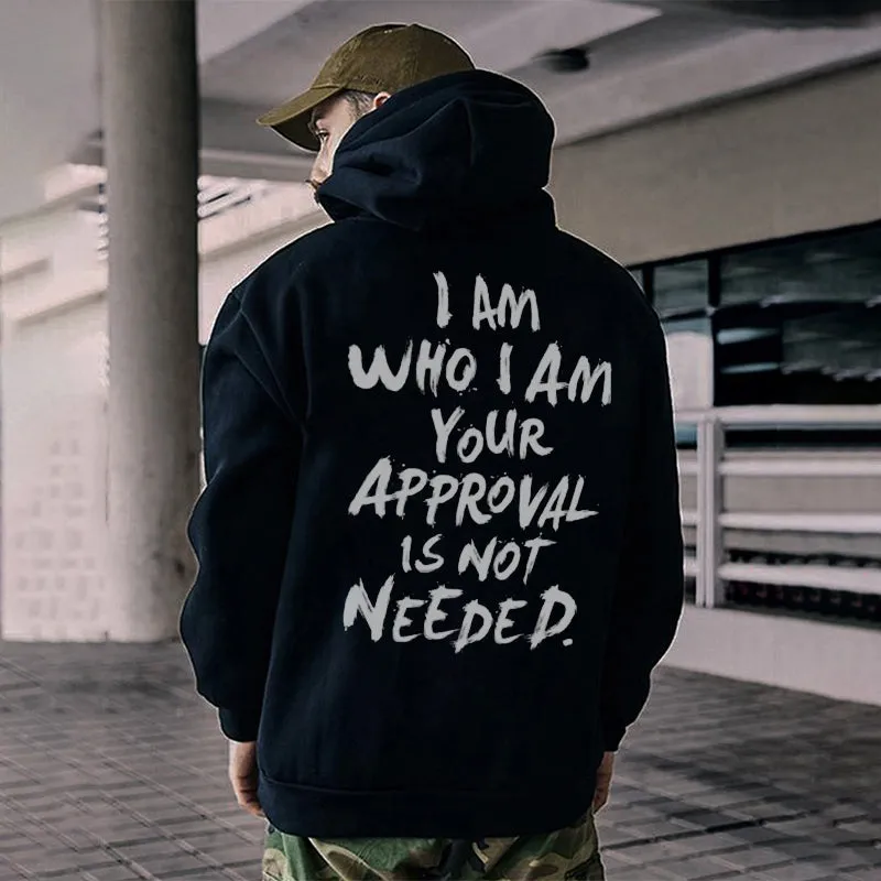 I Am Who I Am Your Approval Is Not Needed Print Classic Men’s Hoodie sold by Polyalien