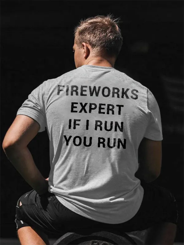 Fireworks Expert If I Run You Run Printed T-shirt sold by Polyalien