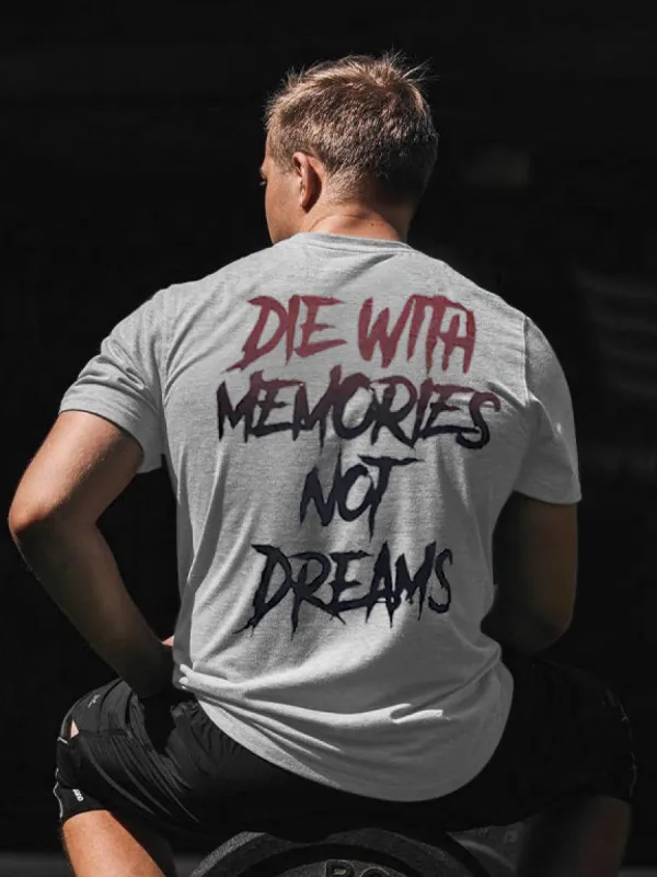 Die With Memories Not Dreams Printed T-shirt sold by Polyalien