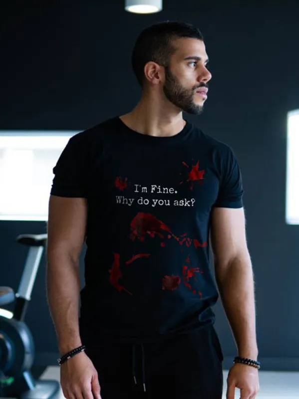 I'm Fine Why Do You Ask Printed T-shirt sold by Polyalien