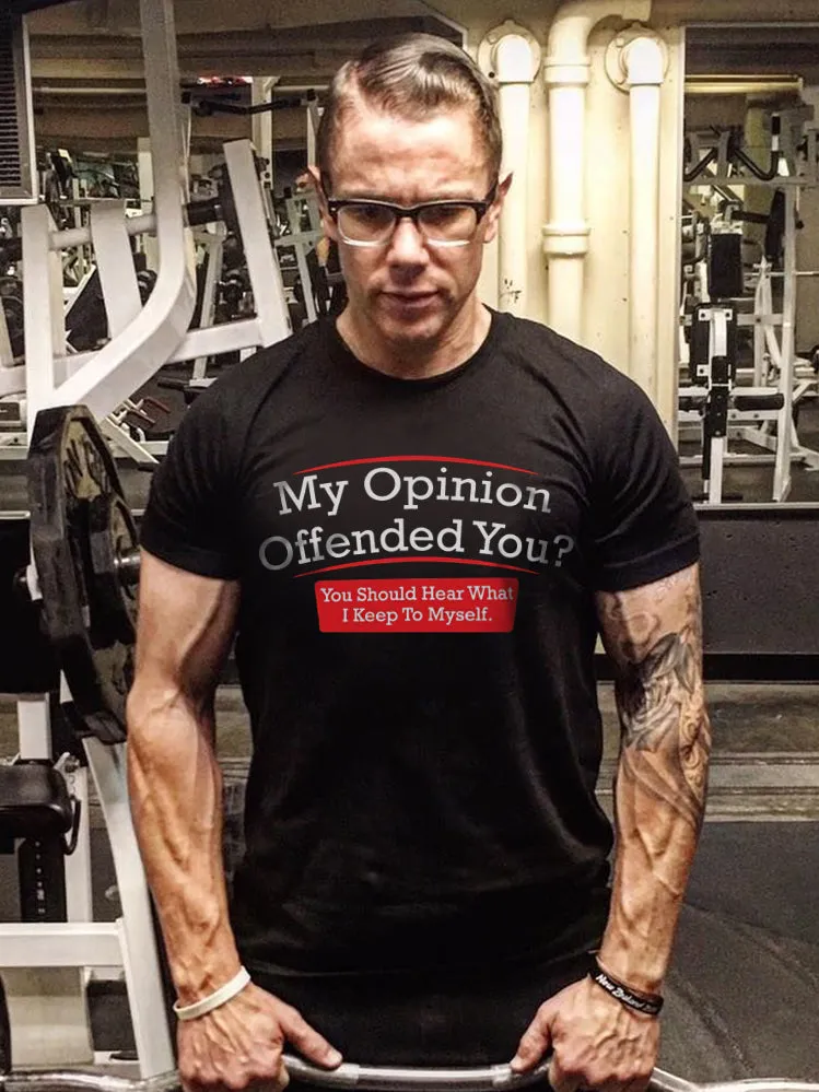 My Opinion Offended You? Printed T-shirt sold by Polyalien